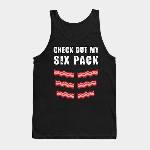 Check Out My Six Pack Bacon - Funny Gym Tank Top by Fabvity